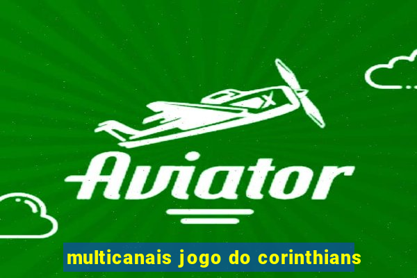 multicanais jogo do corinthians